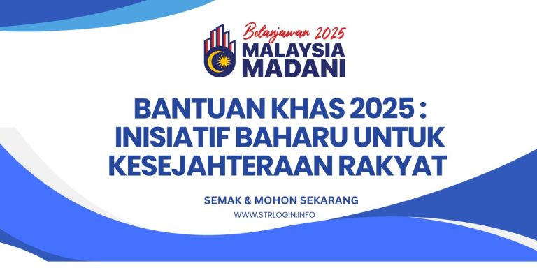 Bantuan Khas Belanjawan 2025: Inisiatif Baharu Untuk Kesejahteraan Rakyat .Semak & Mohon Sekarang